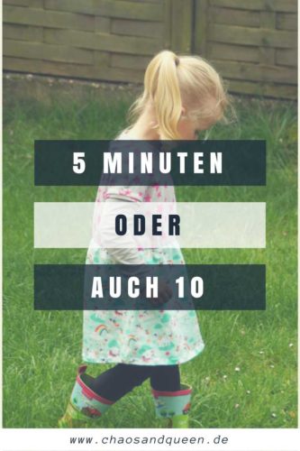 5 Minuten oder auch 10